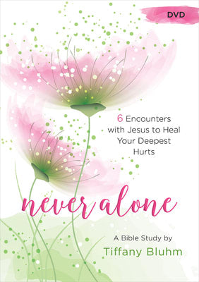 Never Alone: Exchanging Your Tender Hurts For God's Healing Grace: Six Encounters With Jesus to Heal Your Deepest Hurts (Dvd)