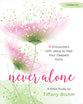 Never Alone Women's Bible Study: 6 Encounters With Jesus to Heal Your Deepest Hurts (Leader Kit)