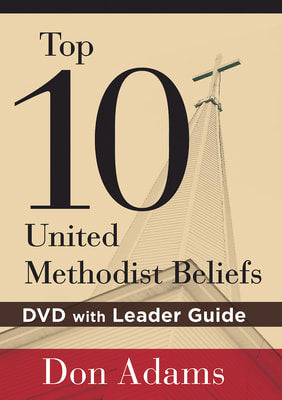 Top 10 United Methodist Beliefs: DVD With Leader Guide