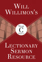 Will Willimon's Lectionary Sermon Resource, Year C Part 1