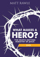 What Makes a Hero?: The Death-Defying Ministry of Jesus (Dvd)