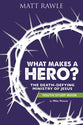 What Makes a Hero?: The Death-Defying Ministry of Jesus (Youth Study Book)