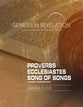 Proverbs, Ecclesiastes, Song of Songs : A Comprehensive Verse-By-Verse Exploration of the Bible (Leader Guide) (Genesis To Revelation Series)