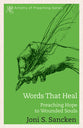 Words That Heal: Preaching Hope to Wounded Souls (Artistry Of Preaching Series)