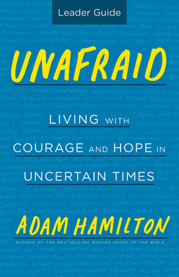 Unafraid: Living With Courage and Hope (Leader Guide)