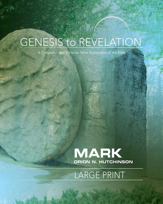 Mark : A Comprehensive Verse-By-Verse Exploration of the Bible (Participant Book, Large Print) (Genesis To Revelation Series)
