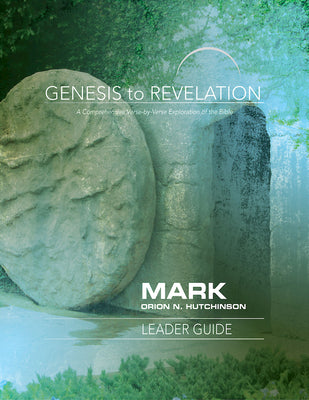 Mark : A Comprehensive Verse-By-Verse Exploration of the Bible (Leader Guide) (Genesis To Revelation Series)