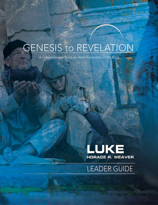 Luke : A Comprehensive Verse-By-Verse Exploration of the Bible (Leader Guide) (Genesis To Revelation Series)