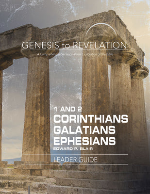 1&2 Corinthians, Galatians, Ephesians : A Comprehensive Verse-By-Verse Exploration of the Bible (Leader Guide) (Genesis To Revelation Series)
