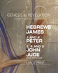 Hebrews, James, 1&2 Peter, 1,2,3 John, Jude : A Comprehensive Verse-By-Verse Exploration of the Bible (Participant Book, Large Print) (Genesis To Revelation Series)