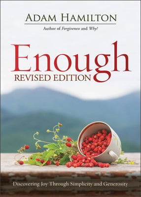 Enough: Discovering Joy Through Simplicity and Generosity (Expanded)