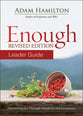 Enough: Discovering Joy Through Simplicity and Generosity (Leader Guide)
