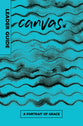 A Portrait of Grace (Leader Guide) (Canvas Series)