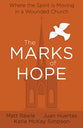 The Marks of Hope: Where the Spirit is Moving in a Wounded Church