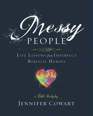 Messy People Women's Bible Study: Life Lessons From Imperfect Biblical Heroes (Participant Workbook)