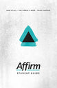 Affirm: God's Call/The World's Need/Your Purpose (Student Guide)