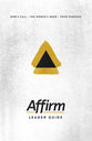 Affirm: God's Call/The World's Need/Your Purpose (Leader Guide)
