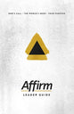 Affirm: God's Call/The World's Need/Your Purpose (Leader Guide)