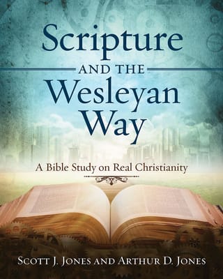 A Bible Study on Real Christianity (Scripture And The Wesleyan Way Series)