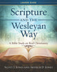 a Bible Study on Real Christianity (Scripture And The Wesleyan Way Series)
