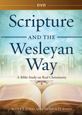 a Bible Study on Real Christianity (Scripture And The Wesleyan Way Series)