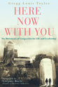 Here, Now, With You: Six Movements of Compassion For Life and Leadership