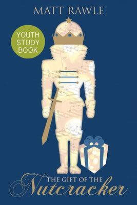 The Gift of the Nutcracker (Youth Study Book)
