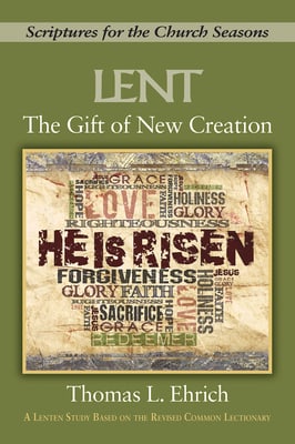 The Lent: Gift of New Creation (Scriptures For The Church Seasons Series)