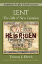 The Lent: Gift of New Creation (Scriptures For The Church Seasons Series)