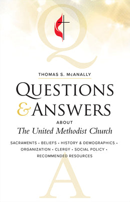 Questions and Answers About the United Methodist Church Revised