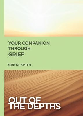 Your Companion Through Grief (Out Of The Depths Series)