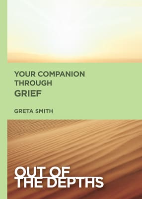 Your Companion Through Grief (Out Of The Depths Series)