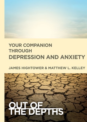 Your Companion Through Depression and Anxiety (Out Of The Depths Series)