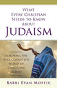 What Every Christian Needs to Know About Judaism: Exploring the Ever-Connected World of Christians & Jews