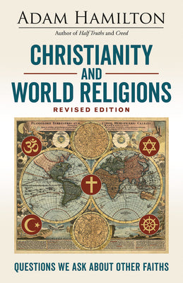 Christianity and World Religions: Questions We Ask About Other Faiths