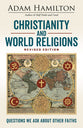 Christianity and World Religions: Questions We Ask About Other Faiths