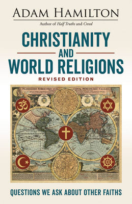 Christianity and World Religions: Questions We Ask About Other Faiths
