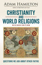 Christianity and World Religions: Questions We Ask About Other Faiths