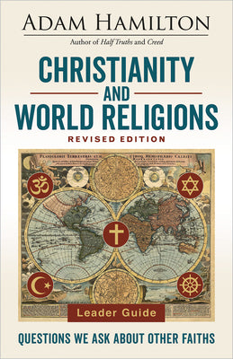 Christianity and World Religions: Questions We Ask About Other Faiths (Leader Guide)