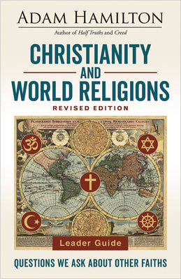 Christianity and World Religions: Questions We Ask About Other Faiths (Leader Guide)
