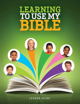 Learning to Use My Bible For Ages 7-9 (Leader Guide)