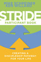 Stride: Creating a Discipleship Pathway For Your Life (Participant Book)