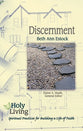 Discernment: Spiritual Practices For Building a Life of Faith (Holy Living Series)