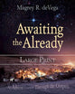 Awaiting the Already: An Advent Journey Through the Gospels (Large Print)