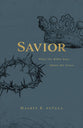 Savior: What the Bible Says About the Cross