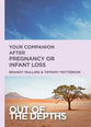 Your Companion After Pregnancy Or Infant Loss (Out Of The Depths Series)