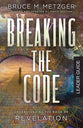 Breaking the Code: Understanding the Book of Revelation (Leader Guide)