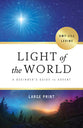 Light of the World: A Beginner's Guide to Advent (4 Week Study) (Large Print)