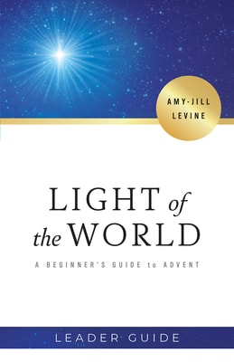 Light of the World: A Beginner's Guide to Advent (4 Week Study) (Leader Guide)