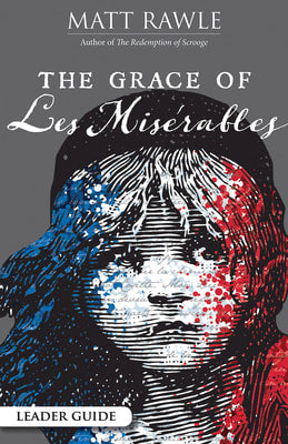 The Grace of Les Miserables (Leader Guide)